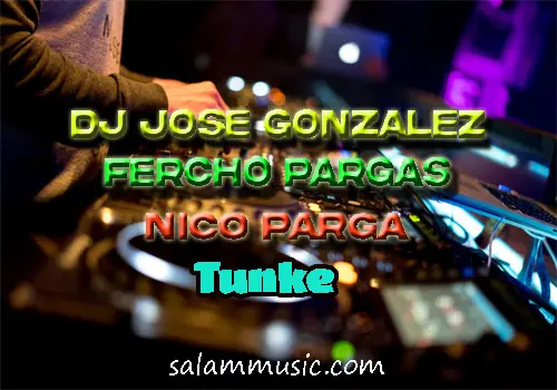 Dj Jose Gonzalez, Fercho Pargas & Nico Parga-Tunke