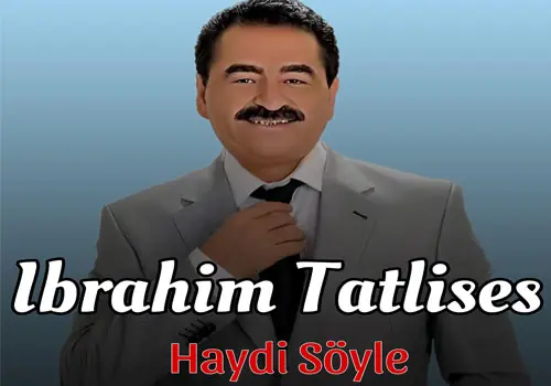 Download Music Ibrahim Tatlıses - Haydi Söyle