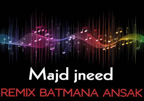 Remix Majd Jneed - Batmana Ansak