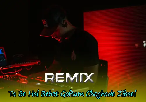 Remix Ta Be Hal Behet Goftam Cheghade Zibaei