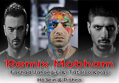 Download Remix Mobham - Farhad Jahangiri & Bahram & Tataloo & Yas & Ho3ein & Pishro