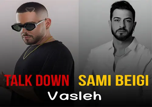 Talk Down & Sami Beigi - Download Music Vasleh
