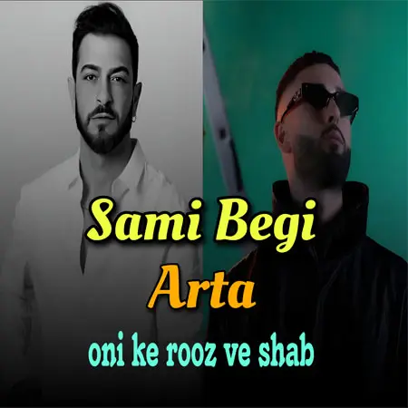 Sami Begi & Arta - Download Music oni Ke Rooz Ve Shab Kenaram Bood