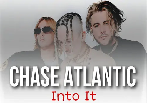 Chase Atlantic - Download Music Into It