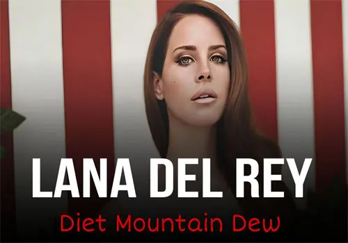 Lana Del Rey - Download Music Diet Mountain Dew